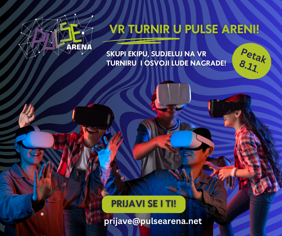 Sudjeluj na VR TURNIRU u Pulse Areni u petak 8.11.